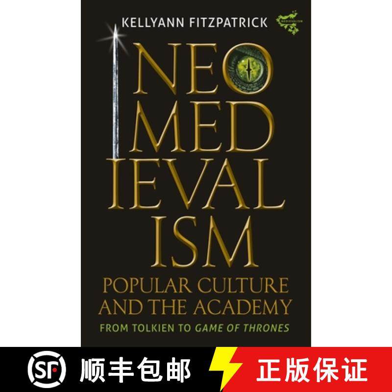 【3-4周达】Neomedievalism, Popular Culture, and the Academy - From Tolkien to Game of Thrones: From T... [9781843845416]