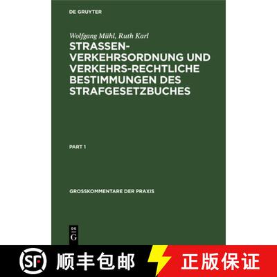 【3-4周达】精装 Strassenverkehrsordnung Und Verkehrsrechtliche Bestimmungen Des Strafgesetzbuches : K... [9783110037425]