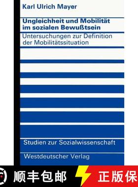 【3-4周达】Ungleichheit und Mobilität im sozialen Bewußtsein : Untersuchungen zur Definition der Mo... [9783531112770]