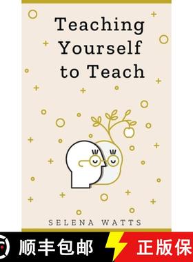 【3-4周达】Teaching Yourself to Teach: A Comprehensive guide to the fundamental and Practical Informa... [9781913871093]