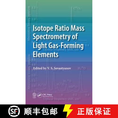 【3-4周达】精装 Isotope Ratio Mass Spectrometry of Light Gas-Forming Elements [9781466594074]
