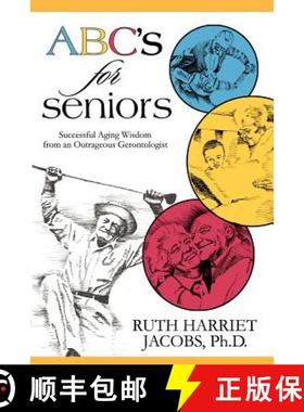 预订 ABC's for Seniors: Successful Aging Wisdom from an Outrageous Gerontologist [9781933167442]