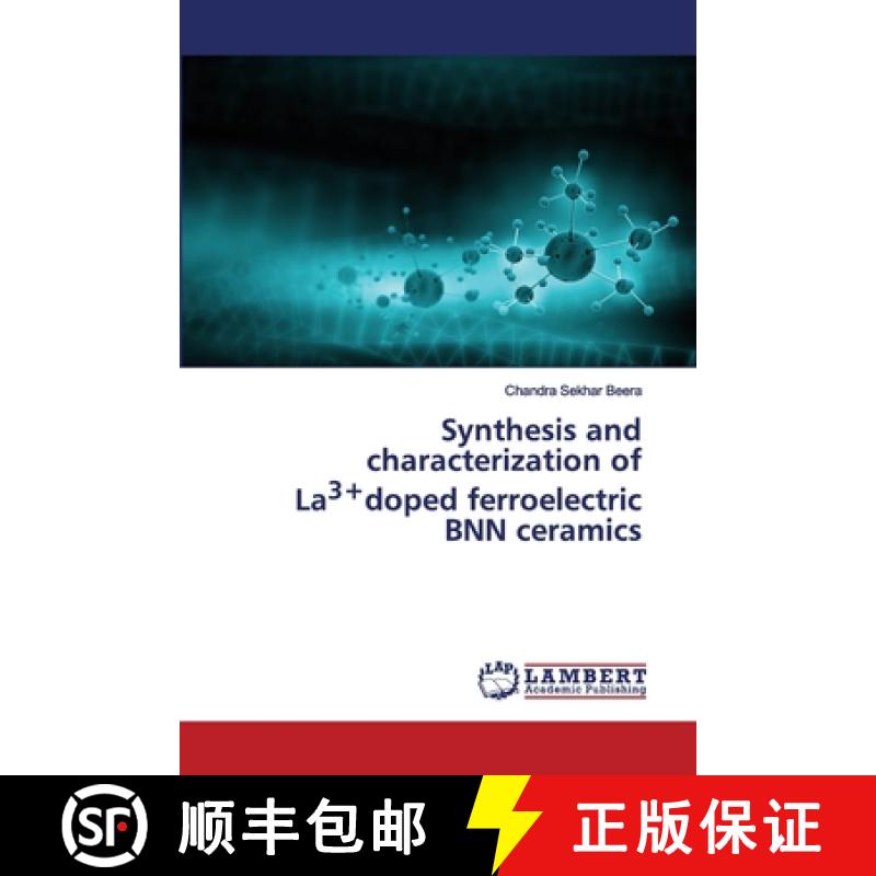 预订 Synthesis and characterization of La3+doped ferroelectric BNN ceramics [9786202564960]