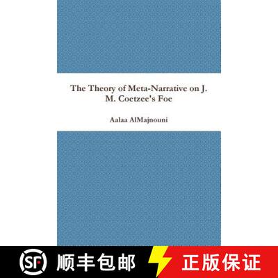 【3-4周达】The Theory of Meta-Narrative on J. M. Coetzee's Foe [9781312985513]