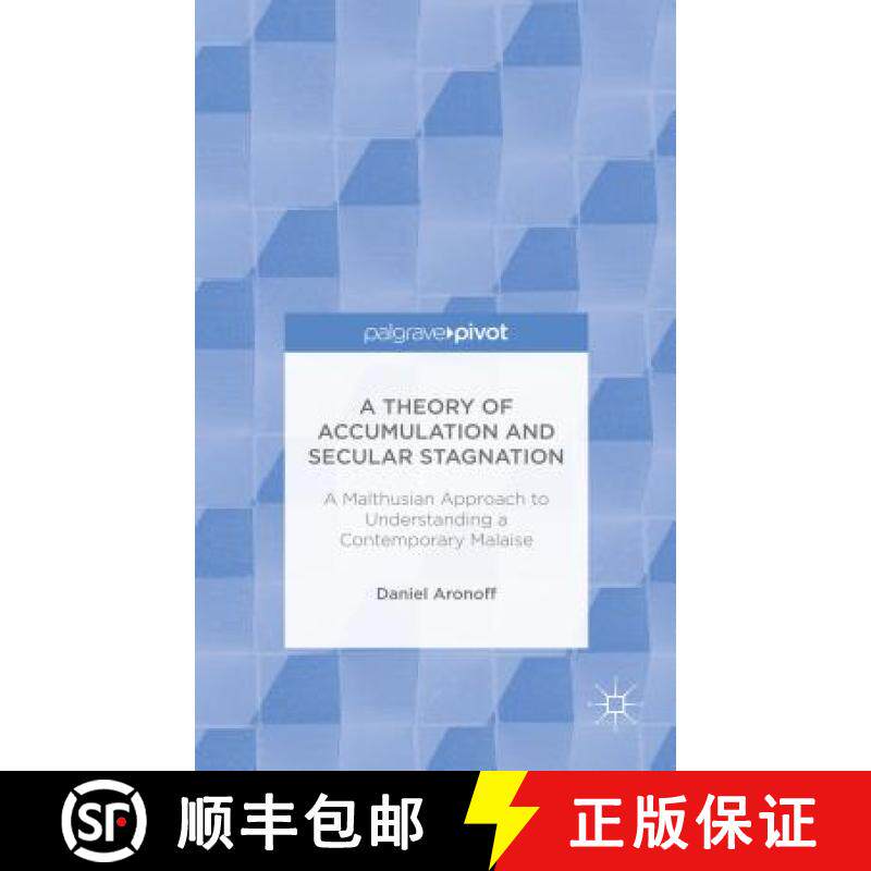 【3-4周达】A Theory of Accumulation and Secular Stagnation: A Malthusian Approach to Understanding a ... [9781137562203]