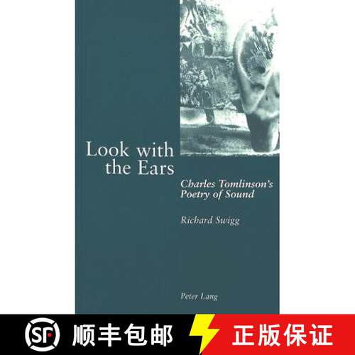【3-4周达】Look with the Ears : Charles Tomlinson's Poetry of Sound [9783906768519]