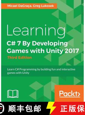 预订 Learning C# 7 By Developing Games with Unity 2017 - Third Edition: Learn C# Programming by build... [9781788478922]