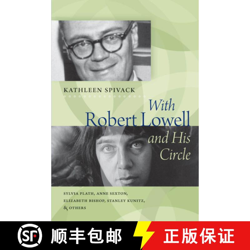 【3-4周达】With Robert Lowell & His Circle: Sylvia Plath, Anne Sexton, Elizabeth Bishop, Stanley Kuni... [9781555537883]