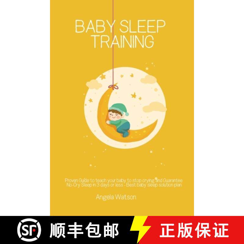 【3-4周达】Baby sleep training - Proven Guide to teach your baby to stop crying and Guarantee No-Cry ... [9781800490796]