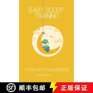 【3-4周达】Baby sleep training - Proven Guide to teach your baby to stop crying and Guarantee No-Cry ... [9781800490796]