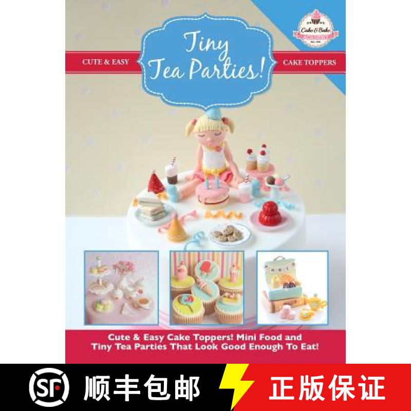 【3-4周达】Tiny Tea Parties!: Mini Food and Tiny Tea Parties That Look Good Enough To Eat! ( Cute & E... [9781908707437]