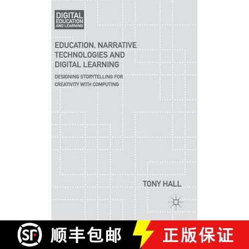 【3-4周达】Education, Narrative Technologies and Digital Learning : Designing Storytelling for Creati... [9781137320070]