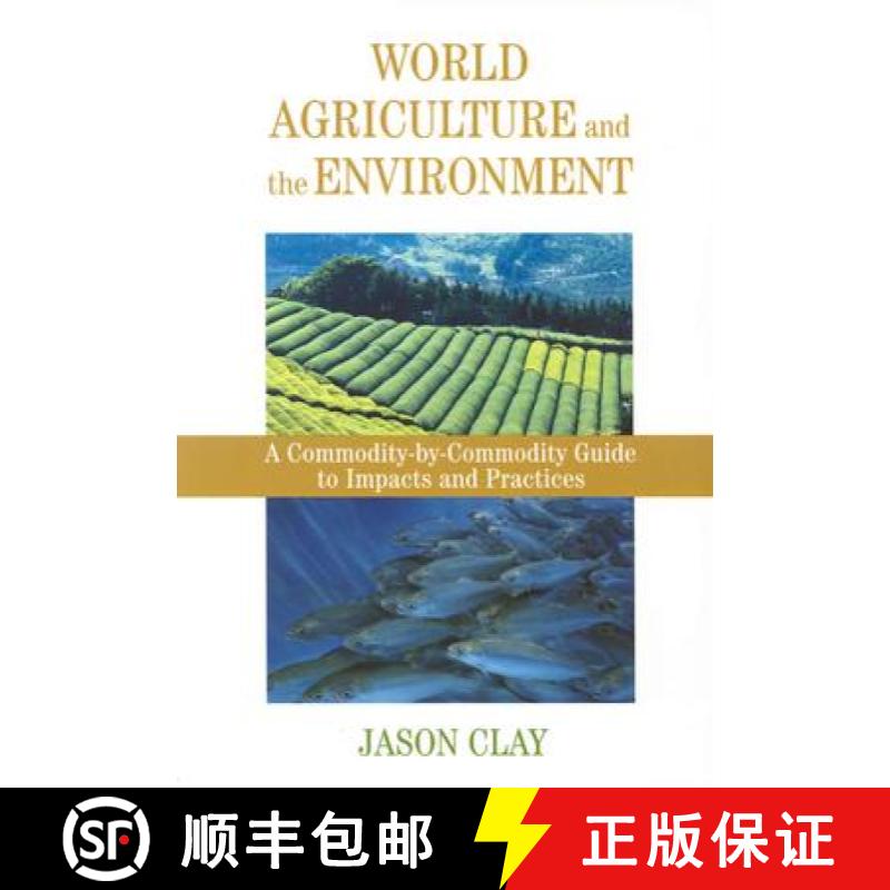预订 World Agriculture and the Environment : A Commodity-By-Commodity Guide To Impacts And Practices [9781559633703]