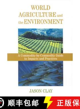 预订 World Agriculture and the Environment : A Commodity-By-Commodity Guide To Impacts And Practices [9781559633703]