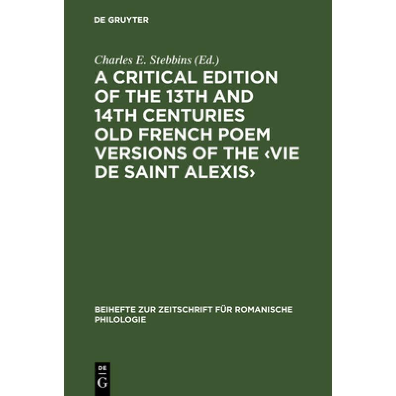 【4周达】critical edition of the 13th and 14th centuries Old French poem versions of the : - A Critic... [9783484520493] 书籍/杂志/报纸 艺术类原版书 原图主图