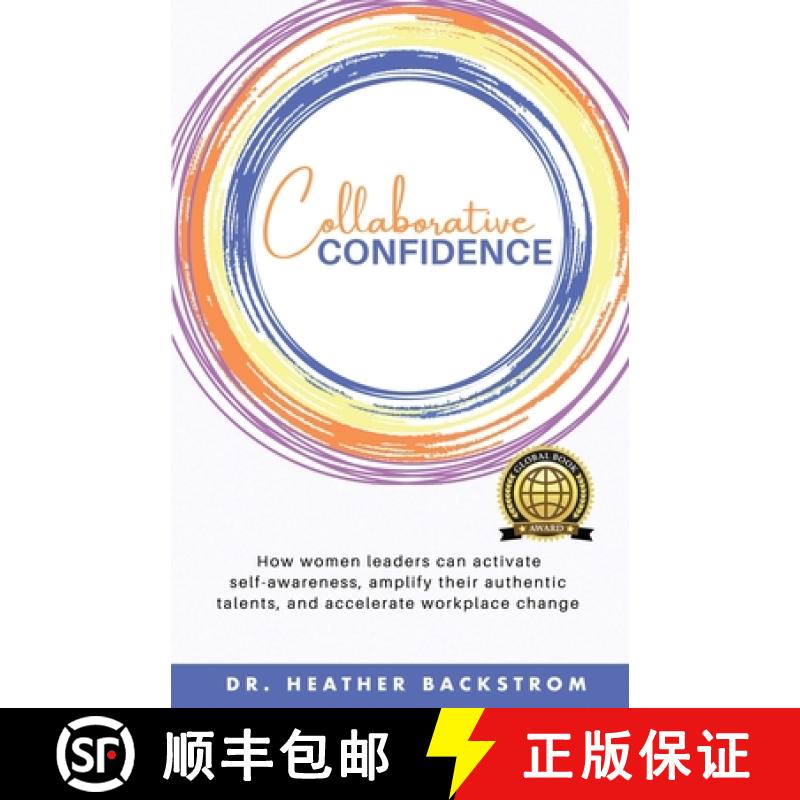 【4周达】Collaborative Confidence: How women leaders can activate self-awareness, amplify their authe... [9781647046514]