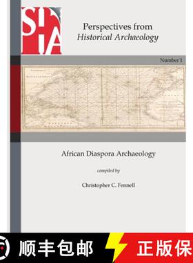 【3-4周达】African Diaspora Archaeology: Perspectives from Historical Archaeology [9781957402291]