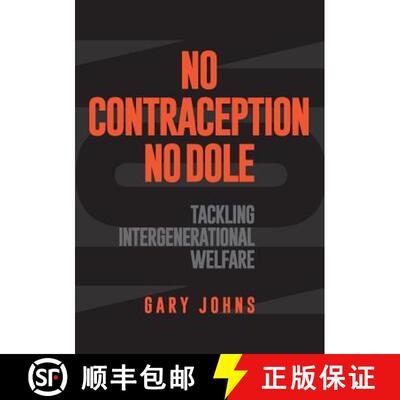 【3-4周达】No contraception, no dole: Tackling intergenerational welfare [9781925138665]