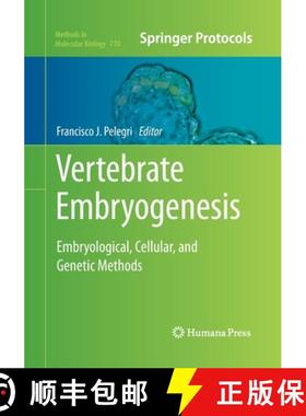 【3-4周达】Vertebrate Embryogenesis : Embryological, Cellular, and Genetic Methods [9781493961610]