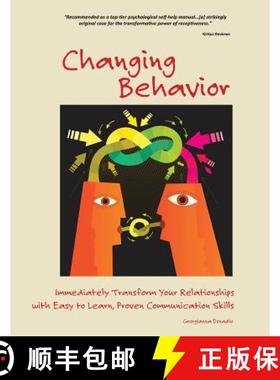 预订 Changing Behavior: Immediately Transform Your Relationships with Easy-to-Learn, Proven Communica... [9780983965992]