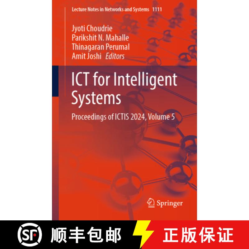 【3-4周达】ICT for Intelligent Systems: Proceedings of Ictis 2024, Volume 5 [9789819766802]