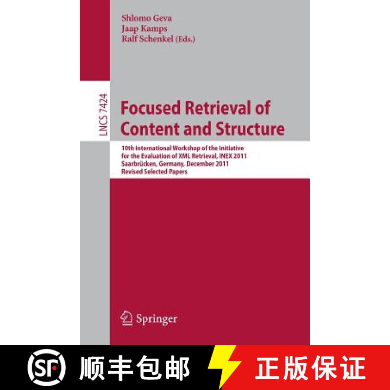 【3-4周达】Focused Retrieval of Content and Structure: 10th International Workshop of the Initiative ... [9783642357336]