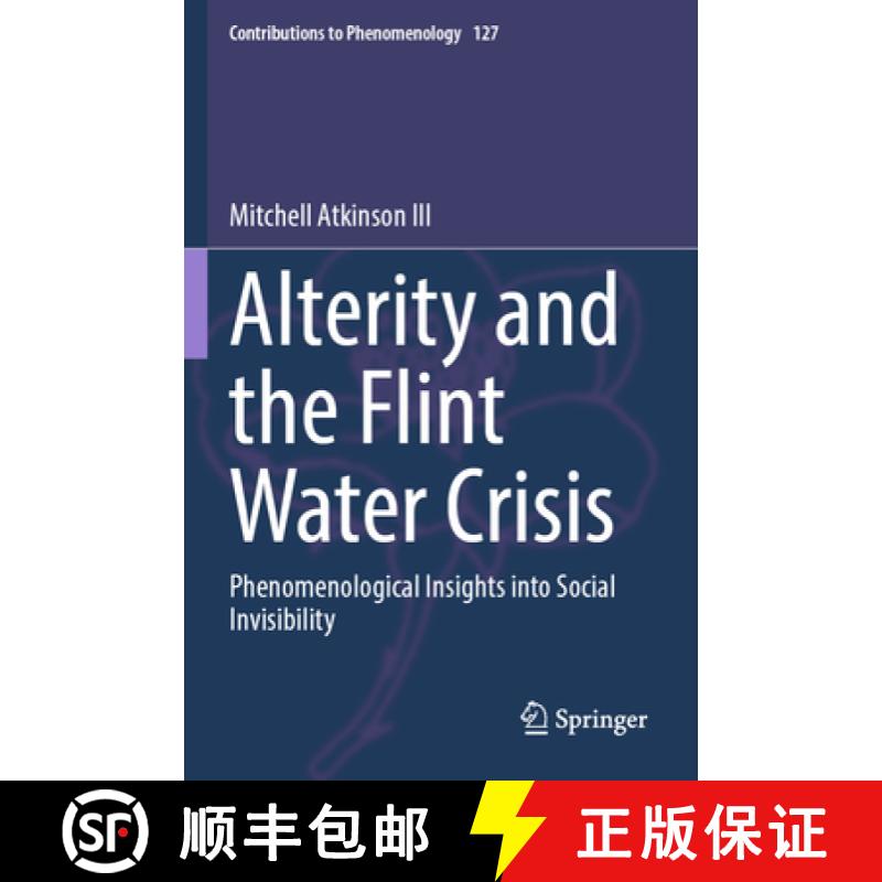 【3-4周达】Alterity and the Flint Water Crisis: Phenomenological Insights Into Social Invisibility [9783031407789]