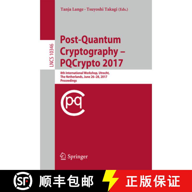 【3-4周达】Post-Quantum Cryptography : 8th International Workshop, PQCrypto 2017, Utrecht, The Nether... [9783319598789]