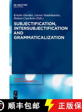 预订 Subjectification, Intersubjectification and Grammaticalization [9783110205886]