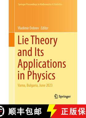 【3-4周达】Lie Theory and Its Applications in Physics: Varna, Bulgaria, June 2023 [9789819764525]