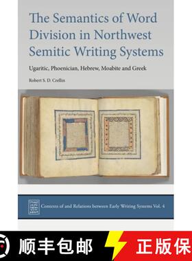 【3-4周达】The Semantics of Word Division in Northwest Semitic Writing Systems: Ugaritic, Phoenician,... [9781789256772]