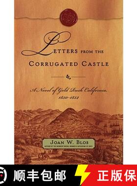 【3-4周达】Letters from the Corrugated Castle: A Novel of Gold Rush California, 1850-1852 [9780689870774]
