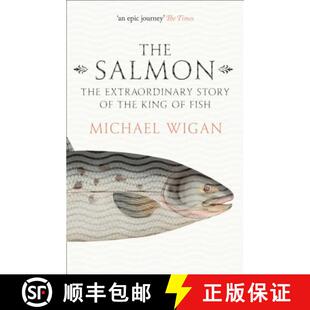 【3-4周达】The Salmon: The Extraordinary Story of the King of Fish [9780007564712]