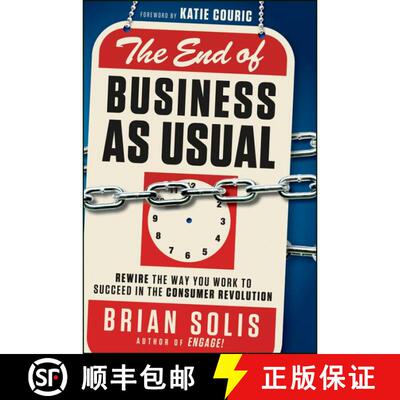 【3-4周达】精装 The End Of Business As Usual: Rewire The Way You Work To Succeed In The Consumer Revo... [9781118077559]