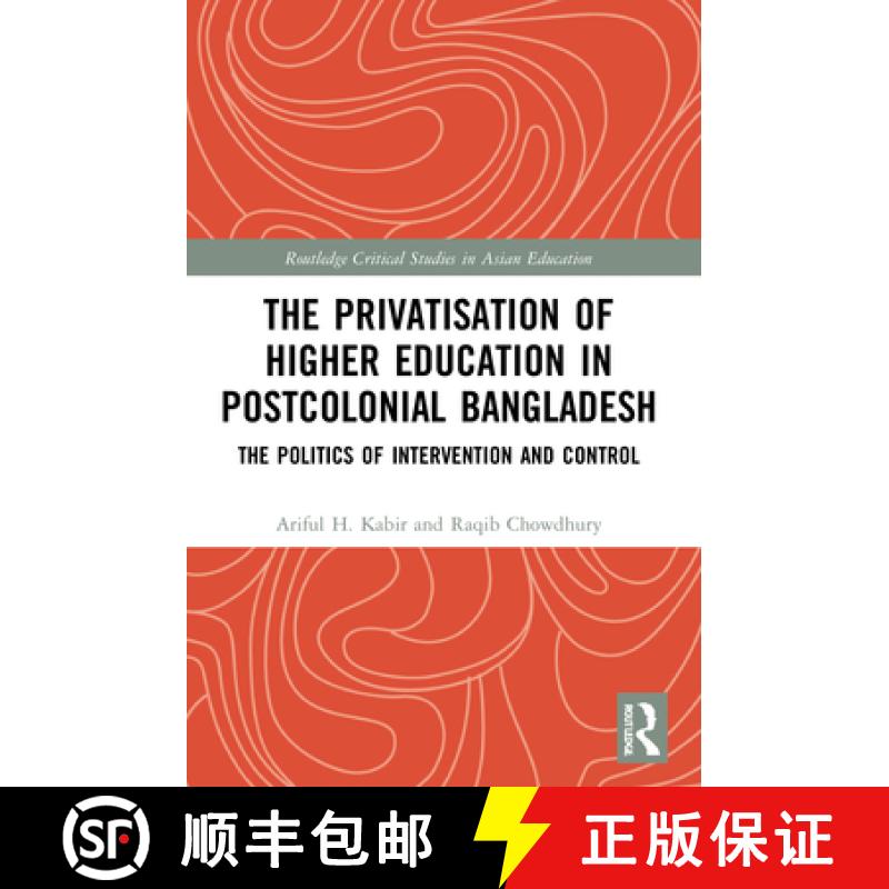 【3-4周达】The Privatisation of Higher Education in Postcolonial Bangladesh: The Politics of Interven... [9781032000725]