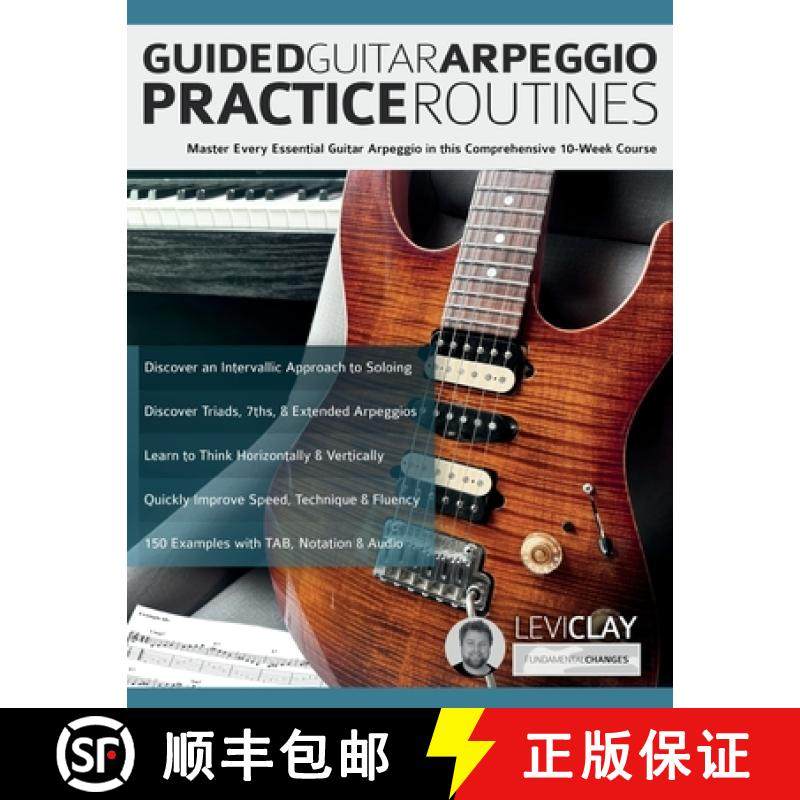 【3-4周达】Guided Guitar Arpeggio Practice Routines: Master Every Essential Guitar Arpeggio in this C... [9781789334616]