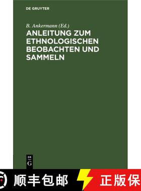 【3-4周达】Anleitung Zum Ethnologischen Beobachten Und Sammeln [9783111148021]