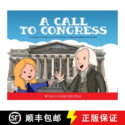 【3-4周达】精装 A Call to Congress: A Children's Guide to the House of Representatives and Senate [9781641116275]