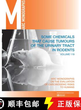 【3-4周达】Some chemicals that cause tumours of the urinary tract in rodents : IARC Monographs on the... [9789283201571]