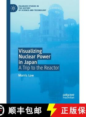 【3-4周达】Visualizing Nuclear Power in Japan : A Trip to the Reactor [9783030472009]