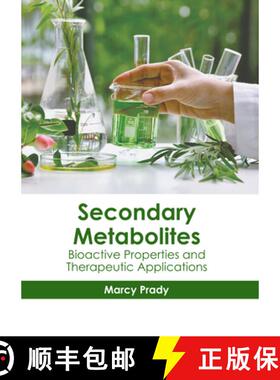 【3-4周达】Secondary Metabolites: Bioactive Properties and Therapeutic Applications [9781646475360]