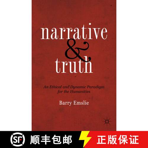 【3-4周达】精装 Narrative and Truth: An Ethical and Dynamic Paradigm for the Humanities [9781137275448]