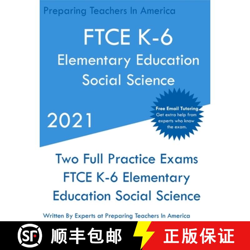 【3-4周达】FTCE K-6 Elementary Education - Social Science: Two Full Practice Exam - Free Online Tutor... [9781649263490]