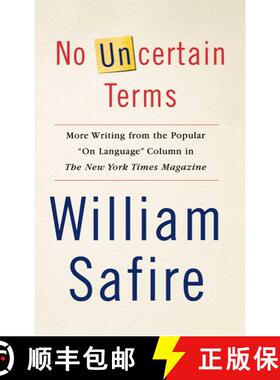 【3-4周达】No Uncertain Terms: More Writing from the Popular On Language Column in The New York Times... [9780743258128]