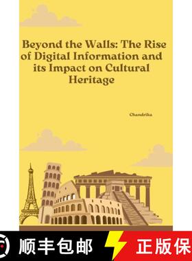 【3-4周达】Beyond the Walls: The Rise of Digital Information and its Impact on Cultural Heritage [9783384253361]