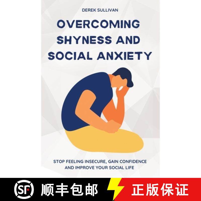 【3-4周达】Overcoming Shyness and Social Anxiety: Stop Feeling Insecure, Gain Confidence and Improve ... [9781915218117]