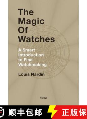【3-4周达】The Magic of Watches - Revised and Updated: A Smart Introduction to Fine Watchmaking [9782940506286]