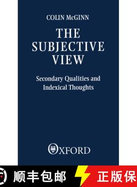 【3-4周达】The Subjective View: Secondary Qualities and Indexical Thoughts [9780198246954]