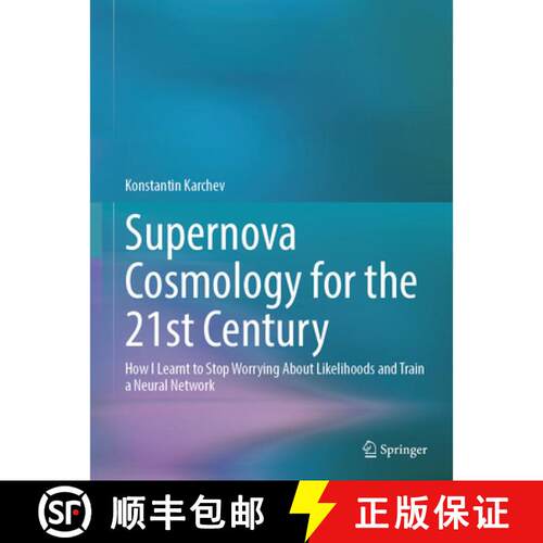 【3-4周达】精装 Supernova Cosmology for the 21st Century: How I Learnt to Stop Worrying About Likelih... [9783032150714]