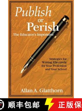 【3-4周达】Publish or Perish - The Educator′s Imperative: Strategies for Writing Effectively fo... [9780761978671]